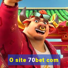 O site 70bet com